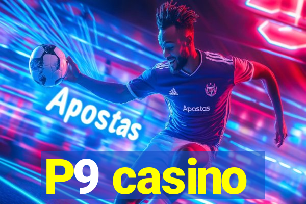 P9 casino